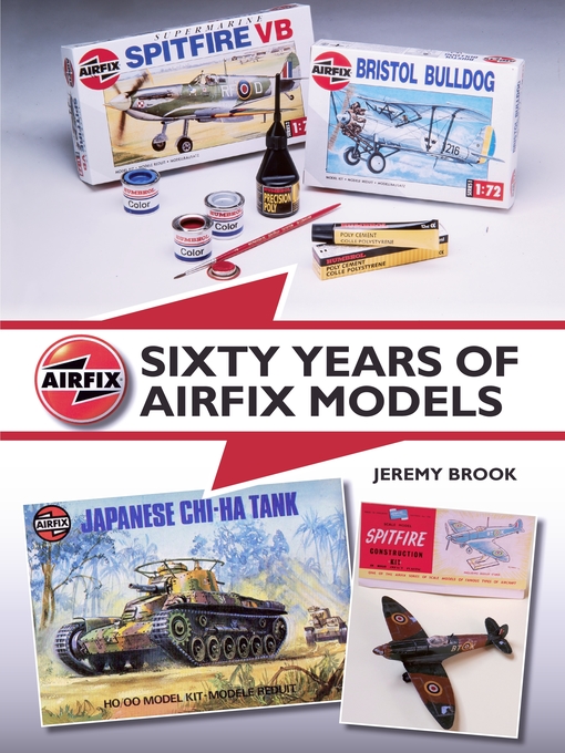 Title details for Sixty Years of Airfix Models by Jeremy Brook - Available